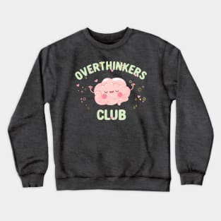 Overthinkers club Crewneck Sweatshirt